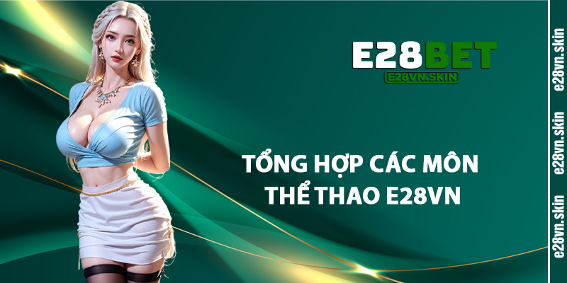 Tổng Hợp Các Môn Thể Thao E28vn